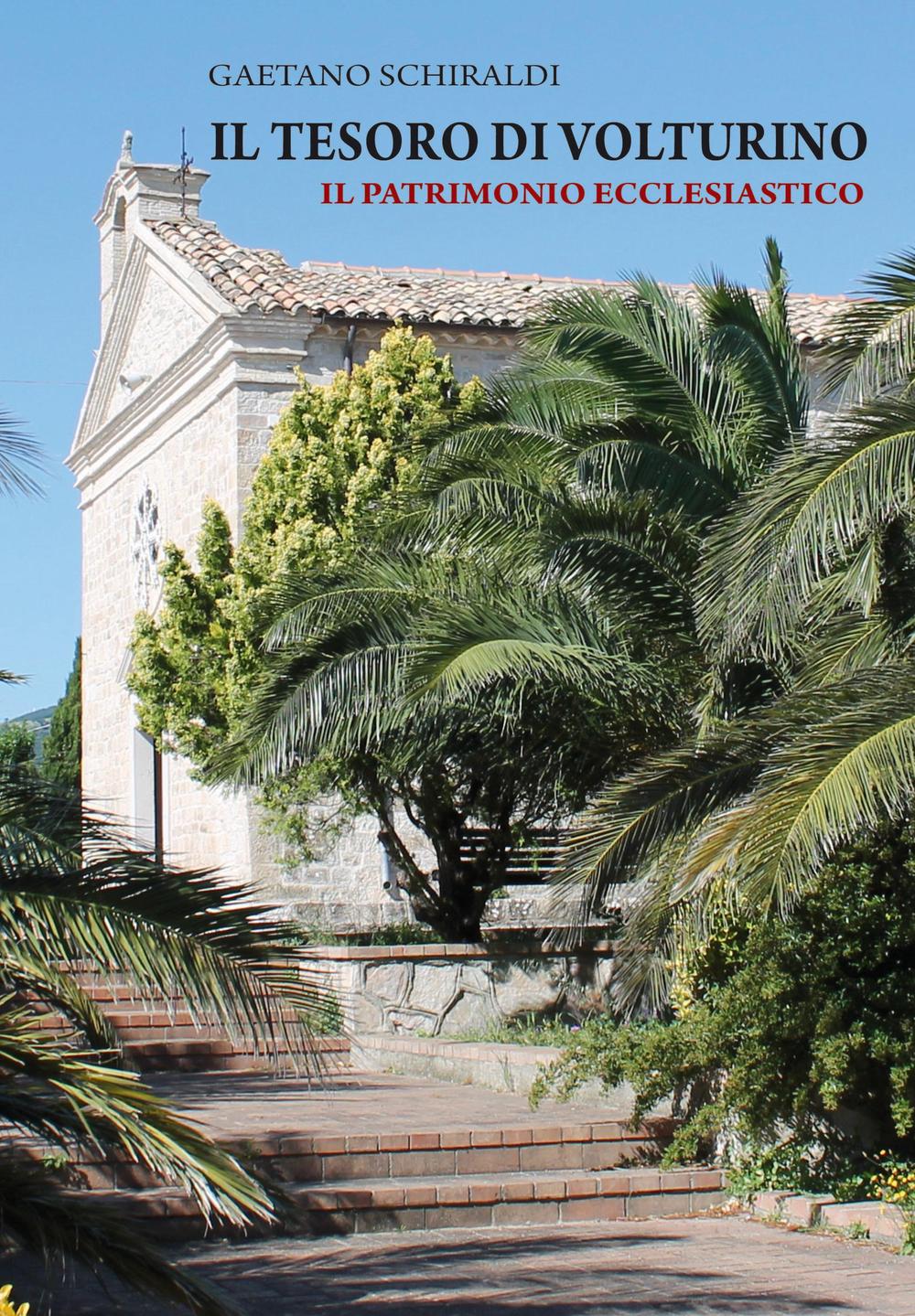 Il tesoro di Volturino. Il patrimonio ecclesiastico. Ediz. illustrata