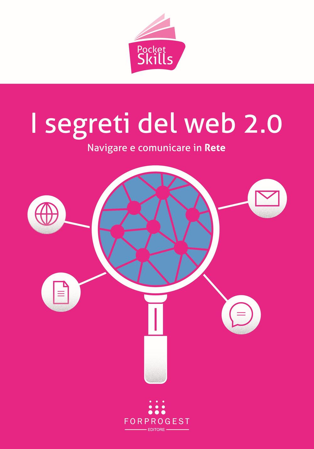 I segreti del web 2.0. Navigare e comunicare in rete