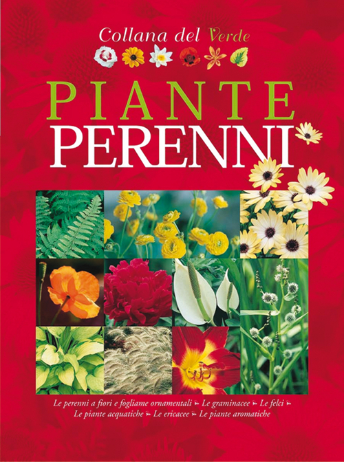 Piante perenni. Scheda e foto di oltre 1.800 varietà di piante perenni. Con opuscolo dei colori e periodi di fioritura. Ediz. illustrata