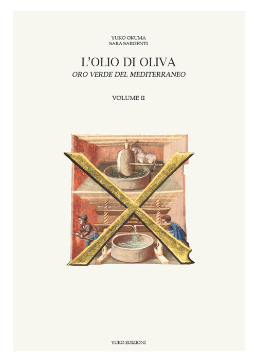 L'olio di oliva. Oro verde del Mediterraneo. Vol. 2