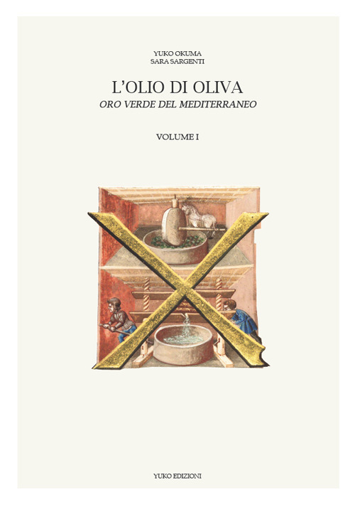 L'olio di oliva. Oro verde del Mediterraneo. Vol. 1