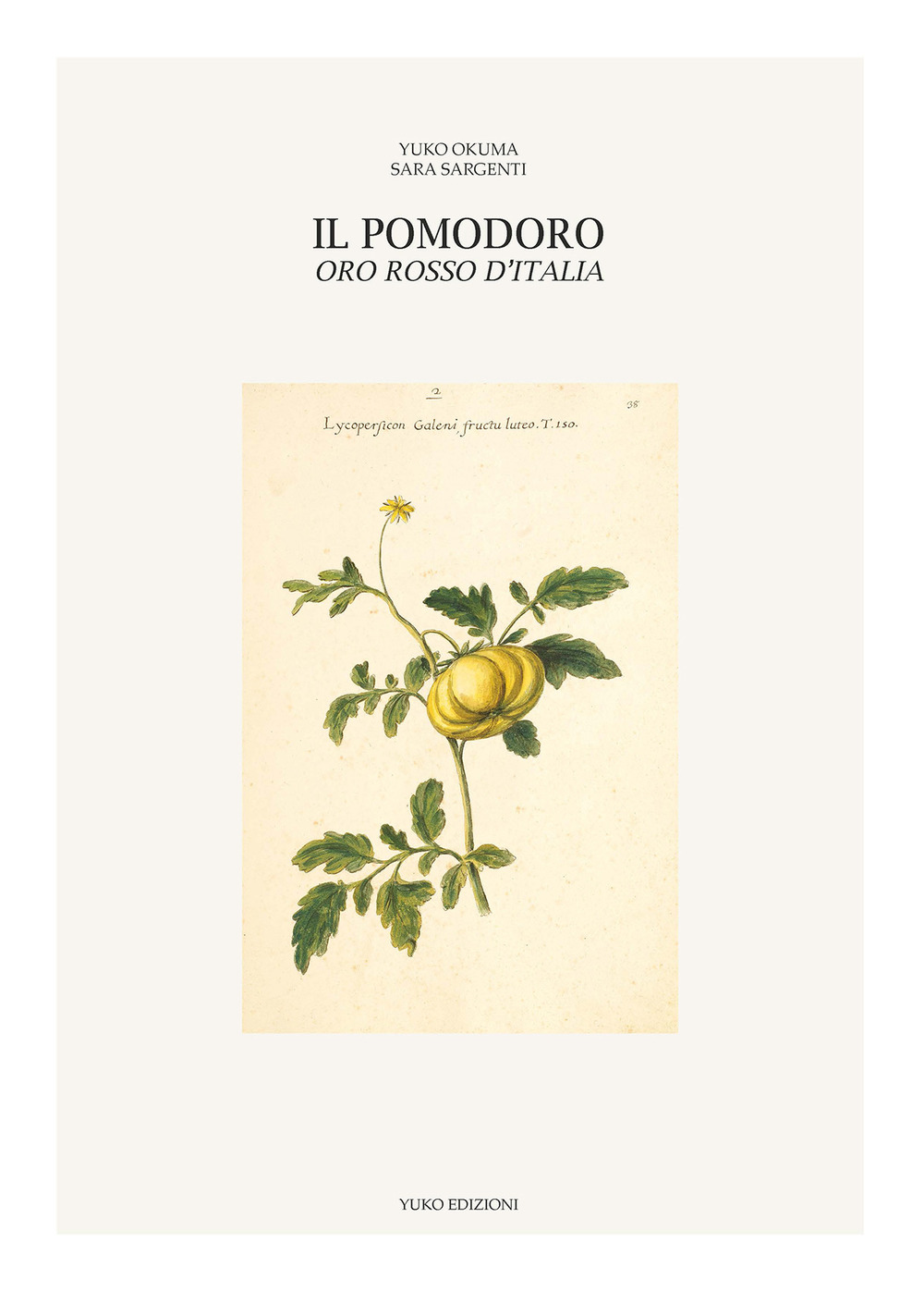 Il pomodoro, oro rosso d'Italia. Ediz. illustrata