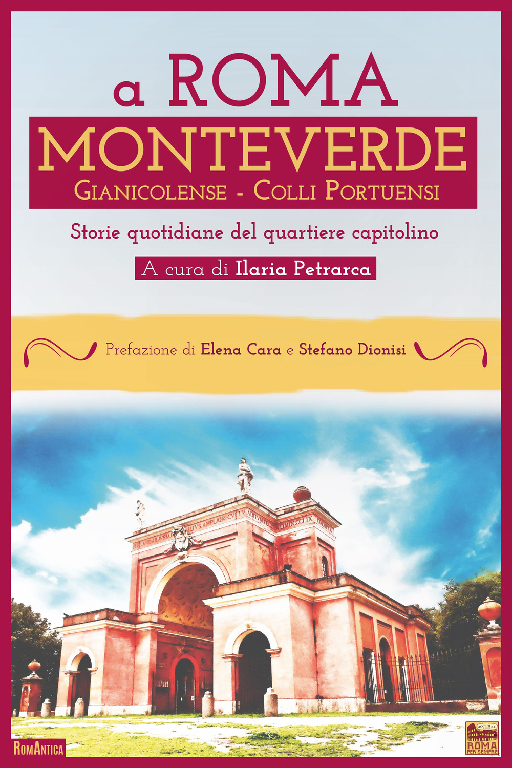 A Roma Monteverde Gianicolense Colli Portuensi. Storie quotidiane del quartiere capitolino