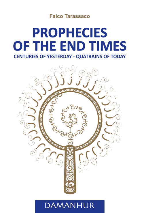 Prophecies of the end times. Centuries of yesterday, quatrains of today