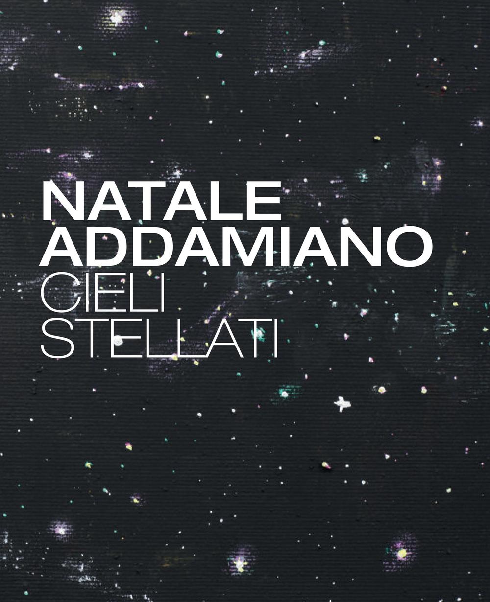 Natale Addamiano. Cieli stellati. Ediz. multilingue