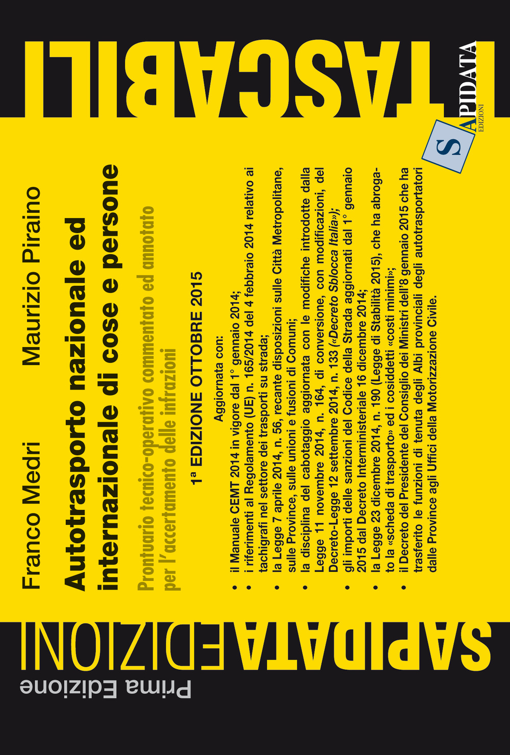 Autotrasporto nazionale ed internazionale di cose e persone. Prontuario tecnico-operativo commentato ed annotato per l'accertamento delle infrazioni