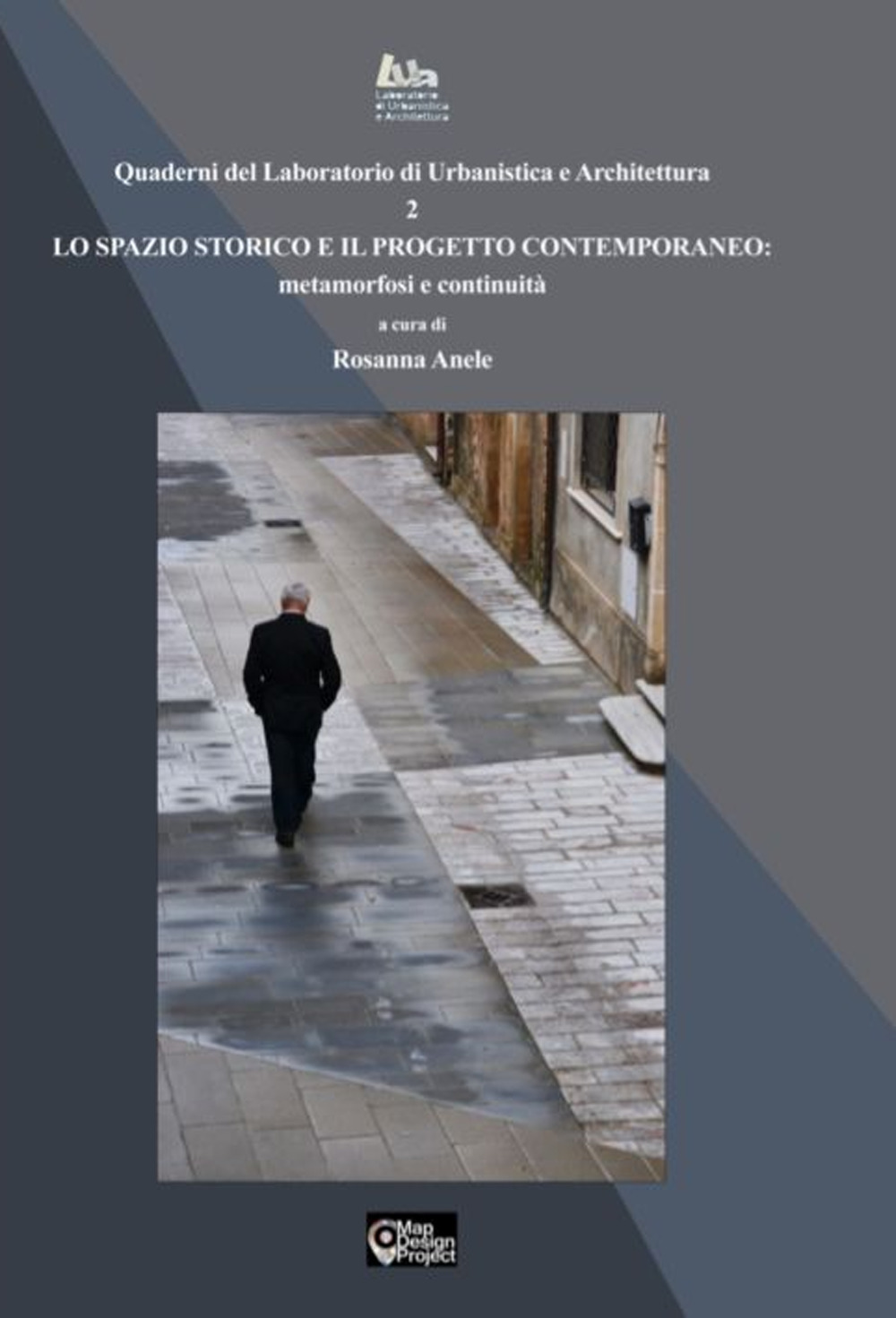 Lo spazio storico e il progetto contemporaneo: metamorfosi e continuità