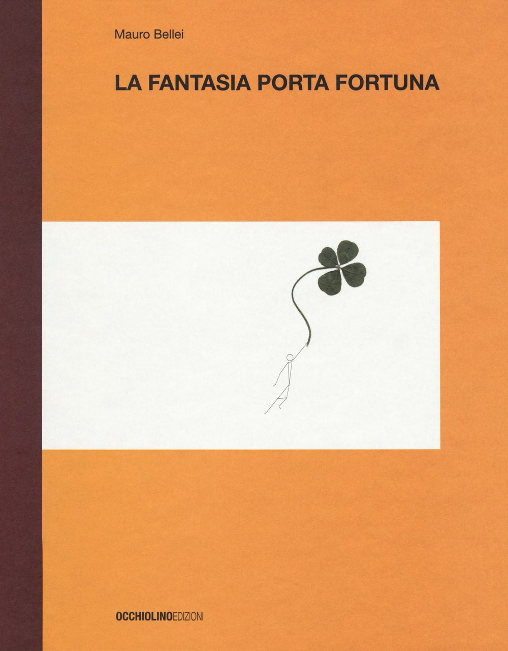 La fantasia porta fortuna. Ediz. a colori