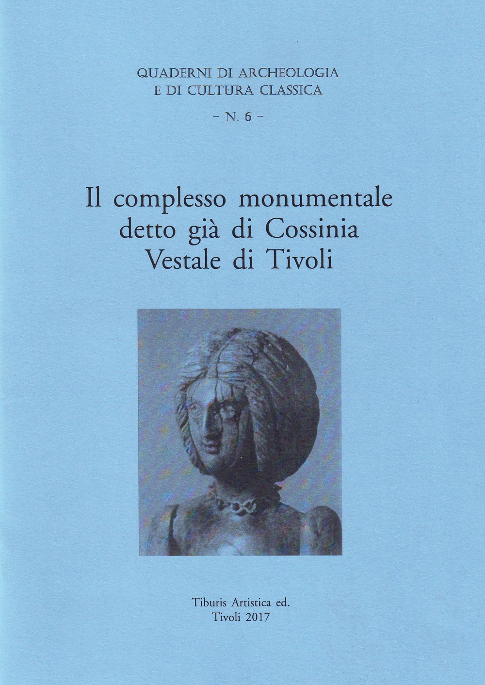 Il complesso monumentale detto già di Cossinia Vestale di Tivoli