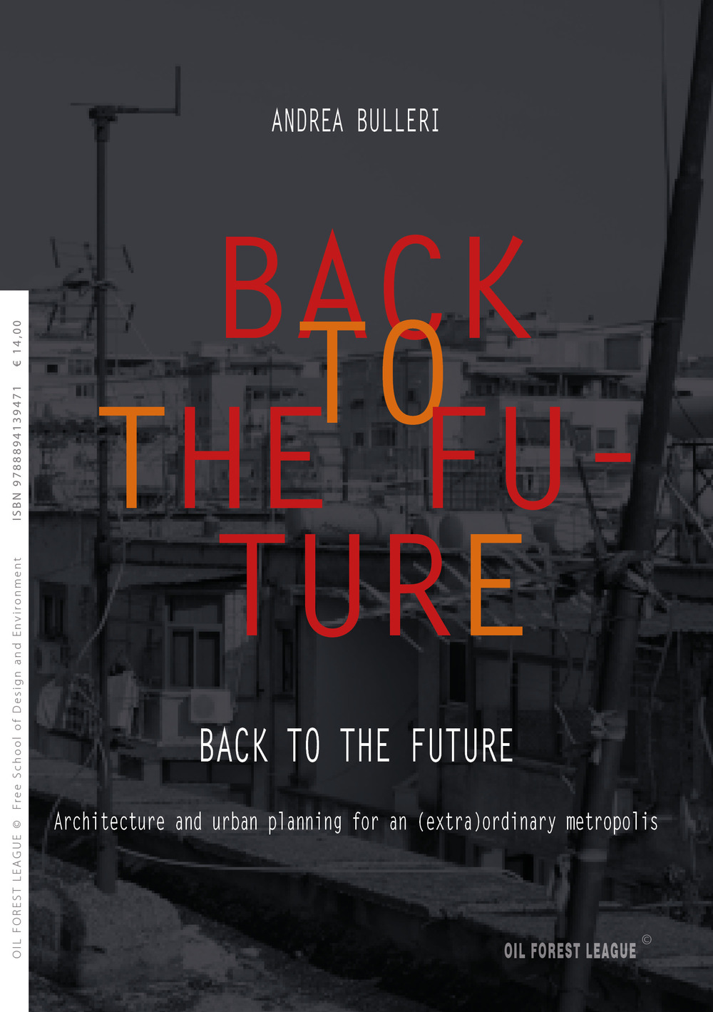 Back to the future. Architecture and urban planning for an (extra)ordinary metropolis