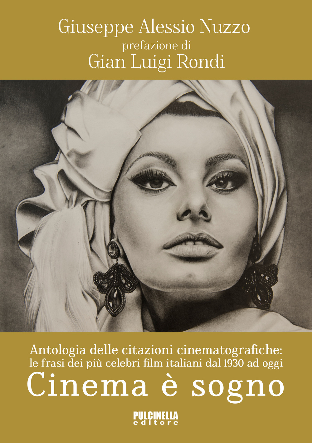Cinema è sogno. Antologia delle citazioni cinematografiche. Le frasi dei più celebri film italiani dal 1930 ad oggi