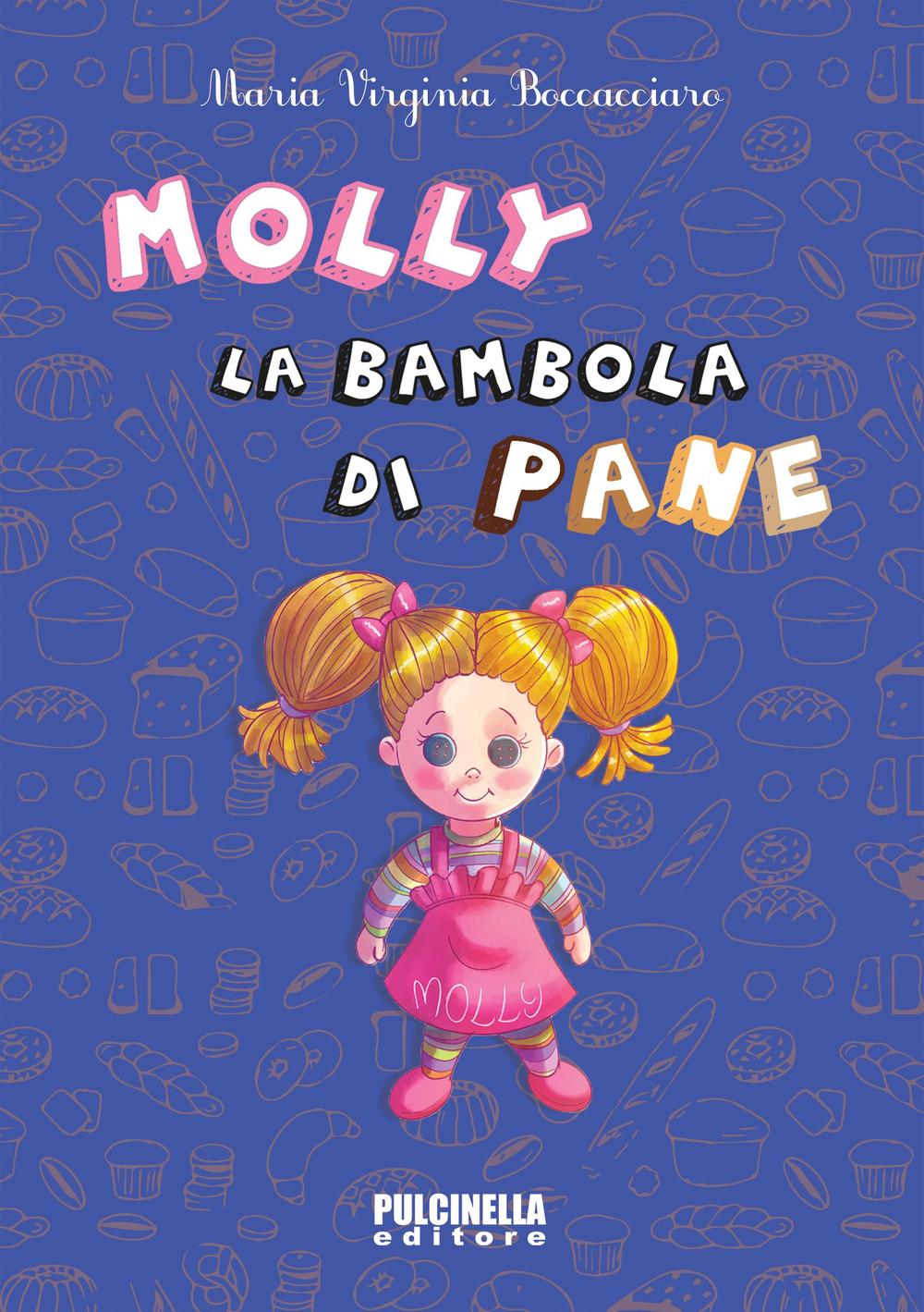 Molly, la bambola di pane. Ediz. illustrata