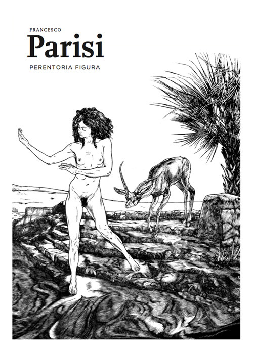 Francesco Parisi. Perentoria figura. Ediz. illustrata