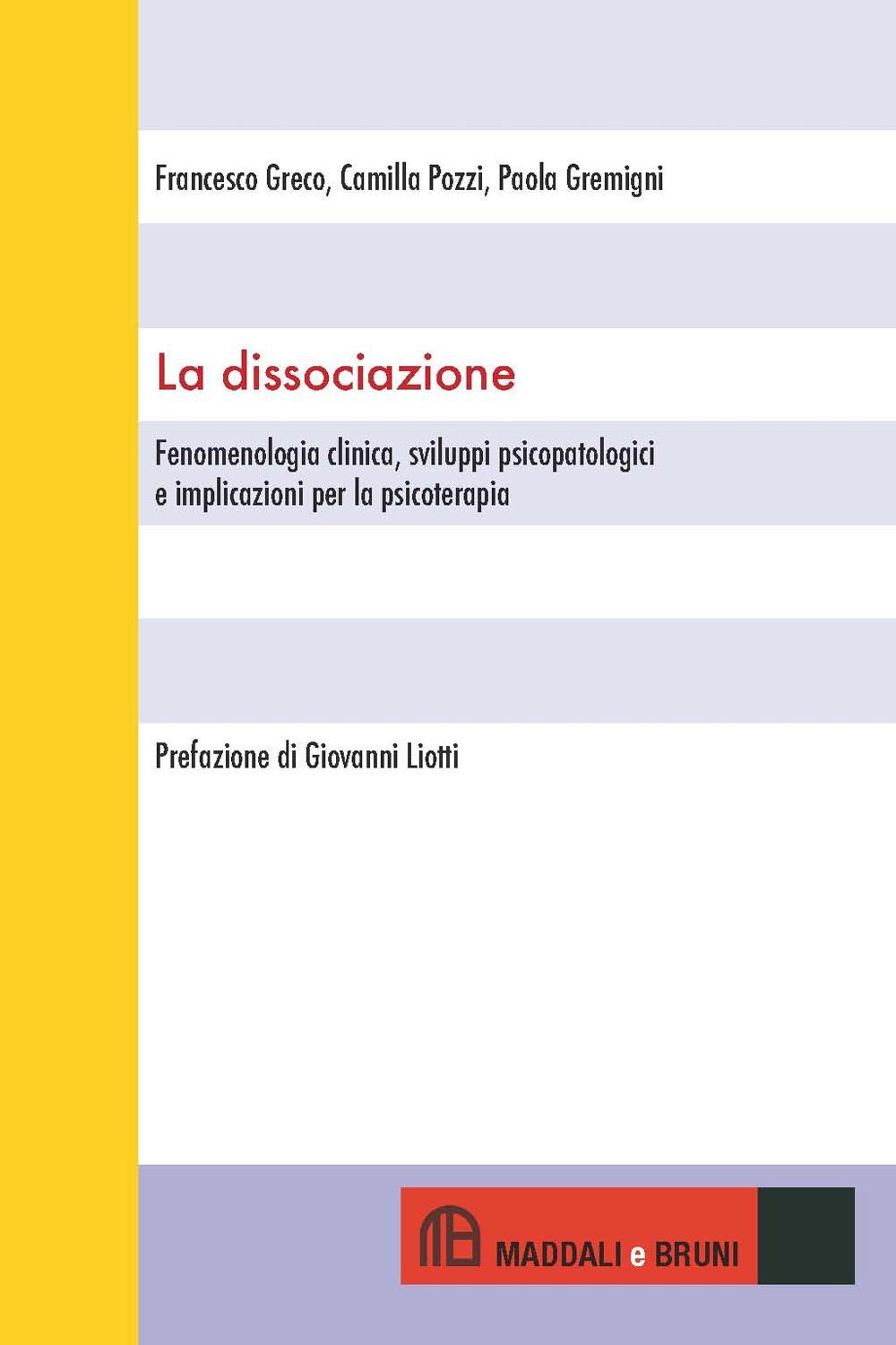 La dissociazione. Fenomenologia clinica, sviluppi psicopatologici e implicazioni per la psicoterapia