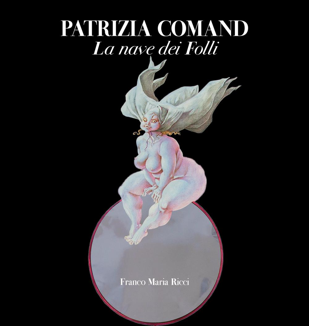 Patrizia Comand. La nave dei folli