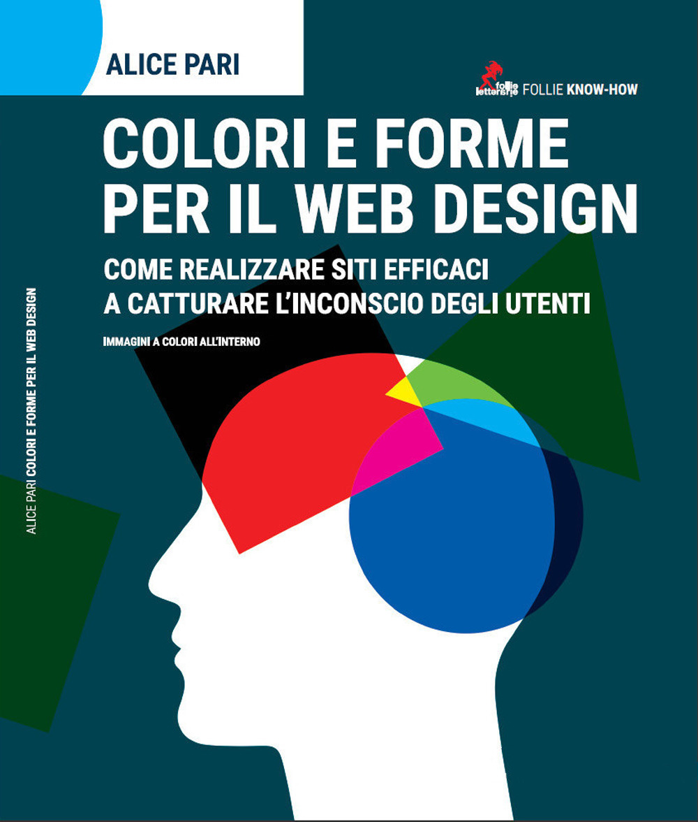 colori e forme per il web design. Come realizzare siti efficaci e catturare l'inconscio dei utenti