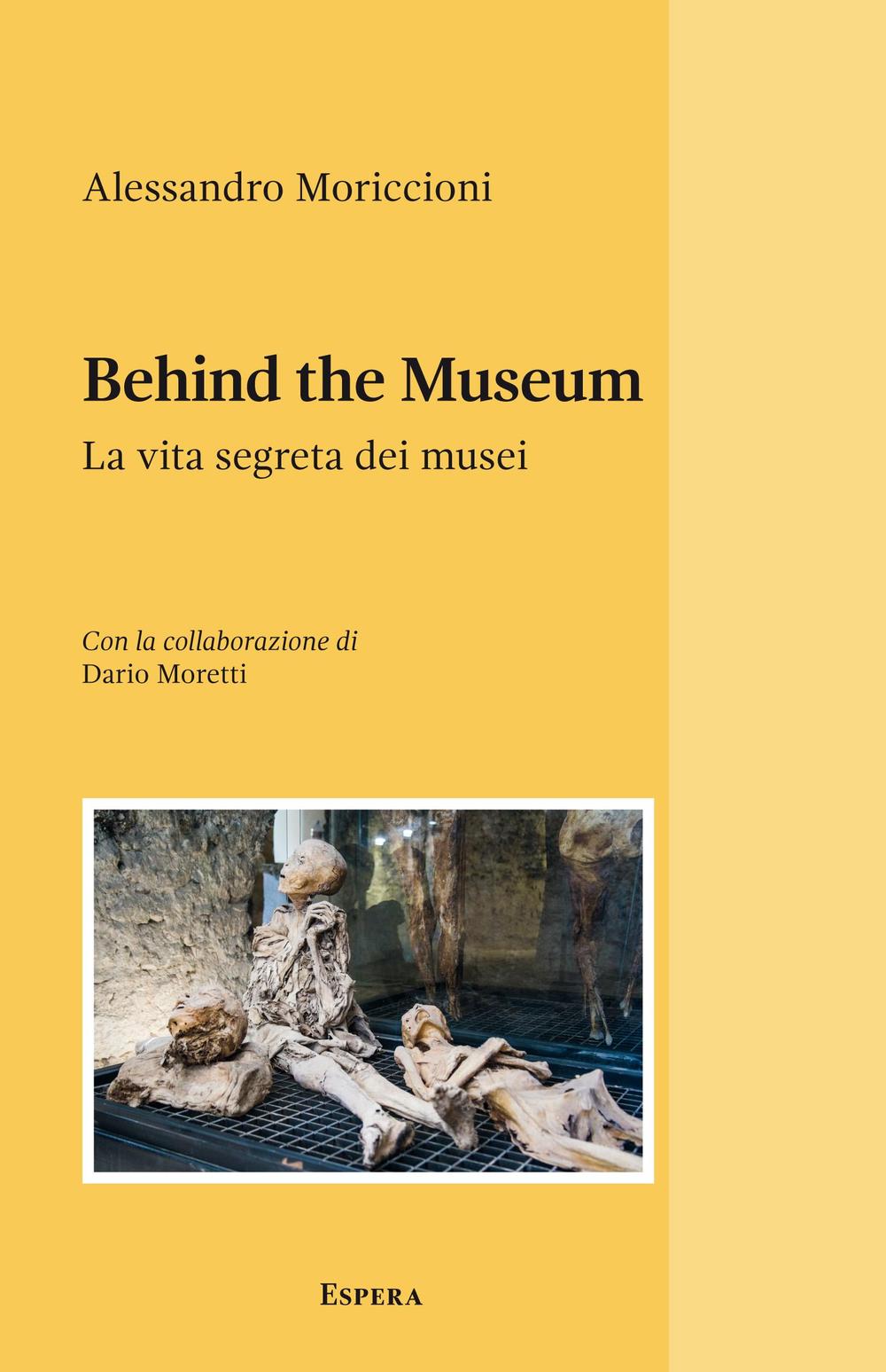 Behind the museum. La vita segreta dei musei