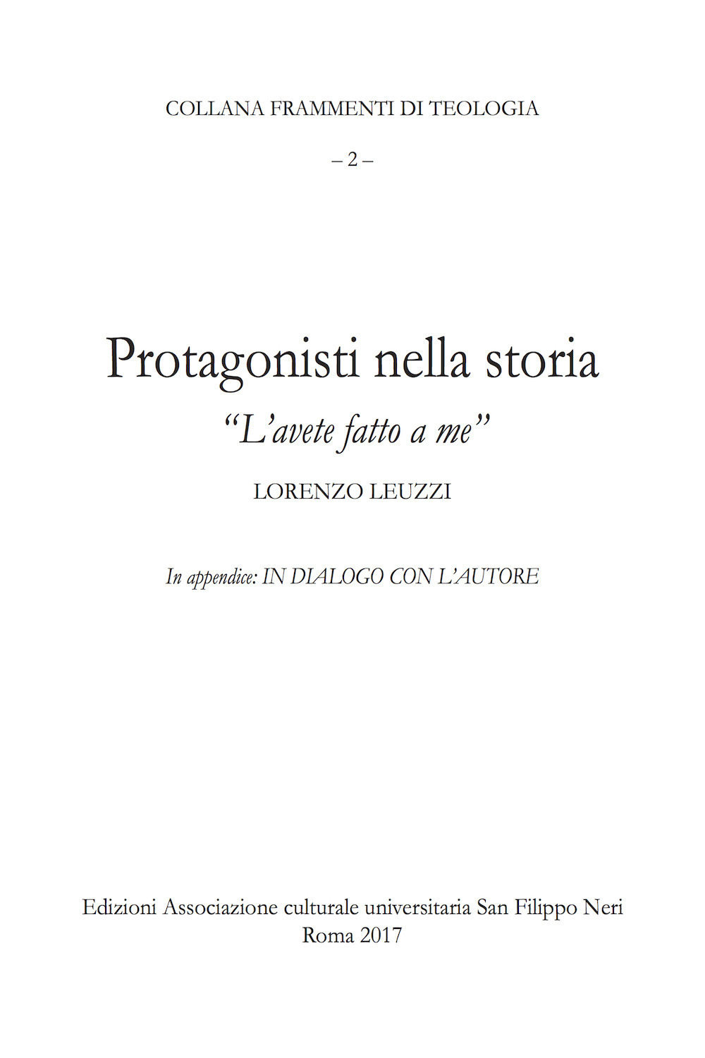 Protagonisti nella storia. «L'avete fatto a me»