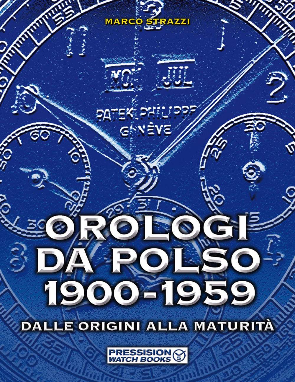 Orologi da polso 1900-1959. Dalle origini alla maturità. Ediz. illustrata