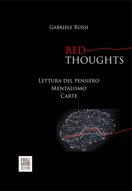 Red thoughts. Lettura del pensiero, mentalismo, carte