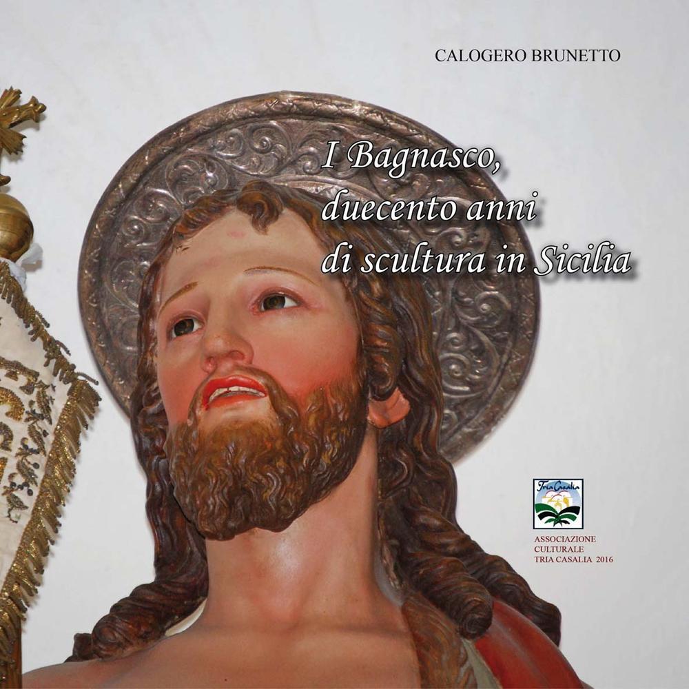 I Baganasco, duecento anni di scultura in Sicilia. Ediz. illustrata