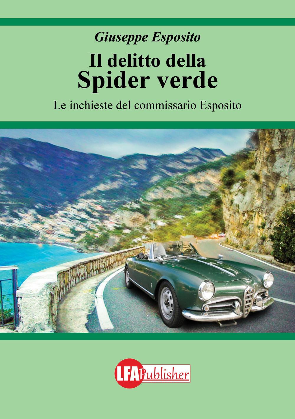 Il delitto della spider verde. Le inchieste del commissario Esposito