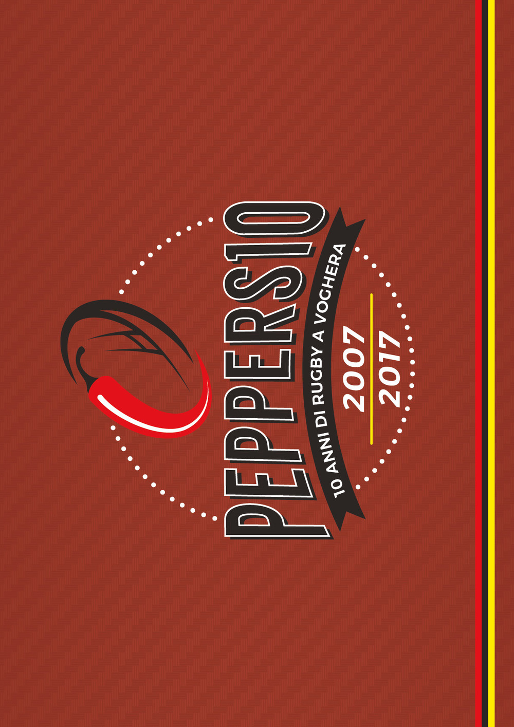 Peppers10. 10 anni di rugby a Voghera 2007-2017. Ediz. a colori
