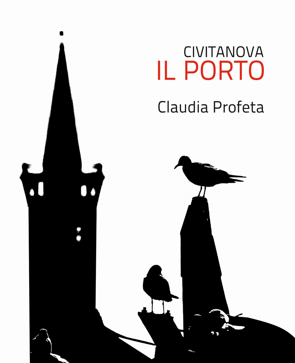 Civitanova. Il porto. Ediz. illustrata