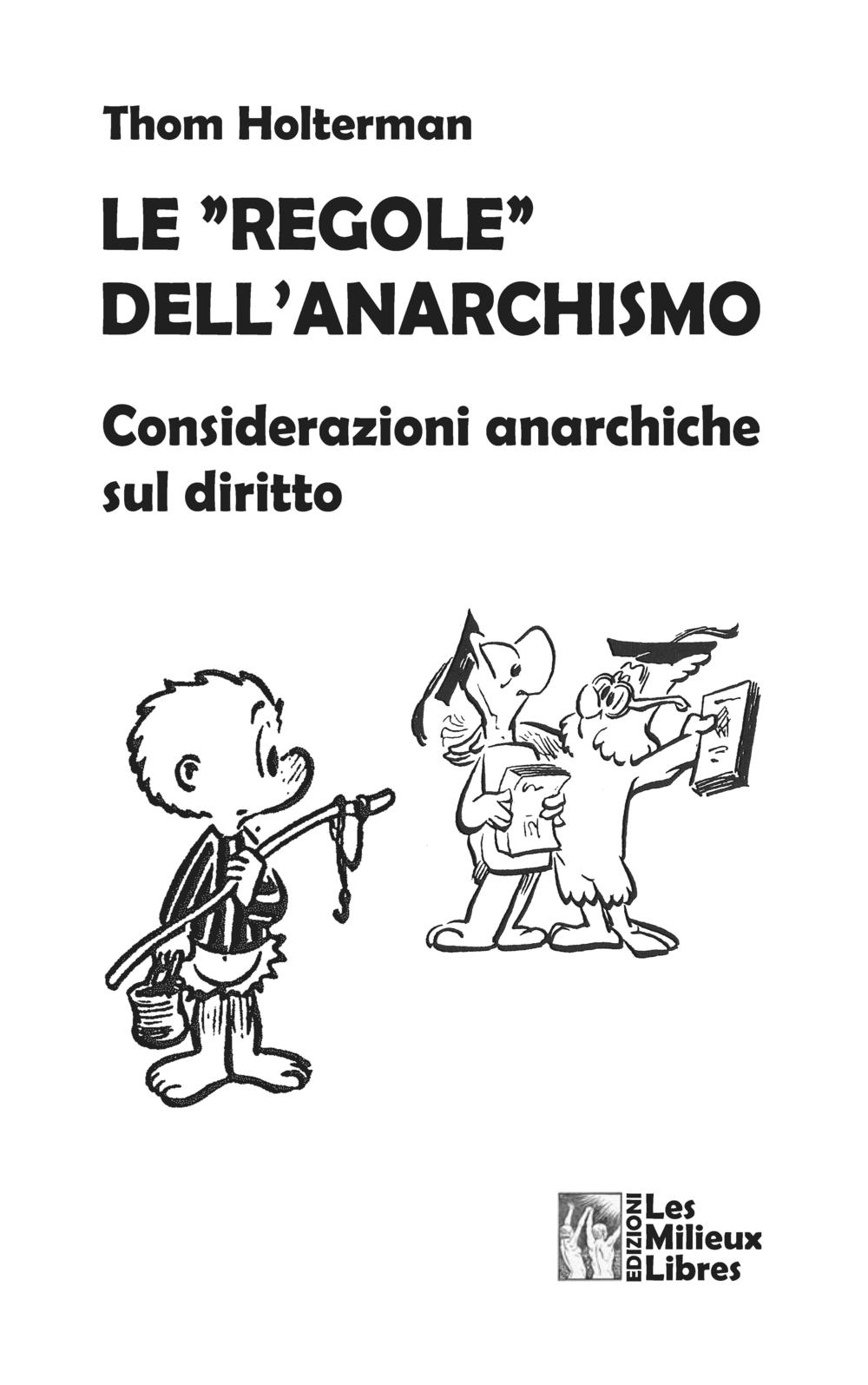 Le «regole» dell'anarchismo. Considerazioni anarchiche sul diritto