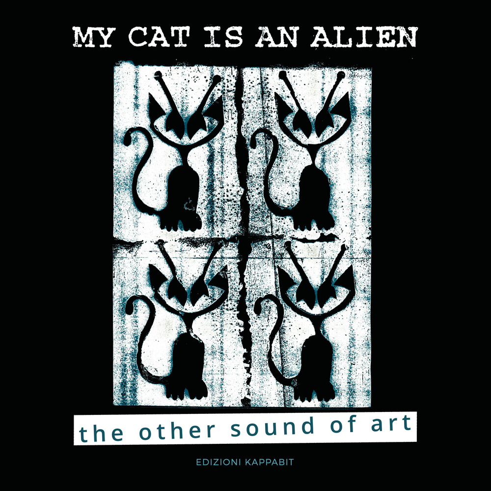 My cat is an alien. The other sound of art. Ediz. illustrata