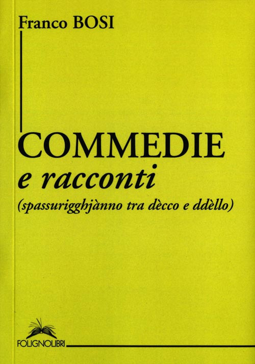 Commedie e racconti (spassurigghjànno tra dècco e ddèllo)