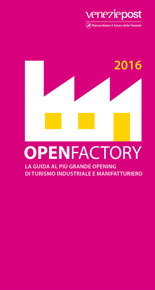 Openfactory 2016. La guida al più grande opening di turismo industriale e manifatturiero