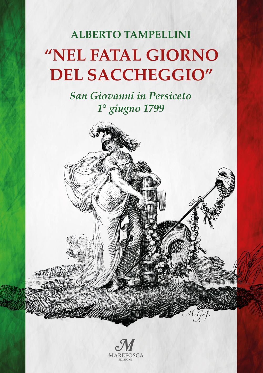 Nel fatal giorno del saccheggio. San Giovanni in Persiceto 1° giugno 1799