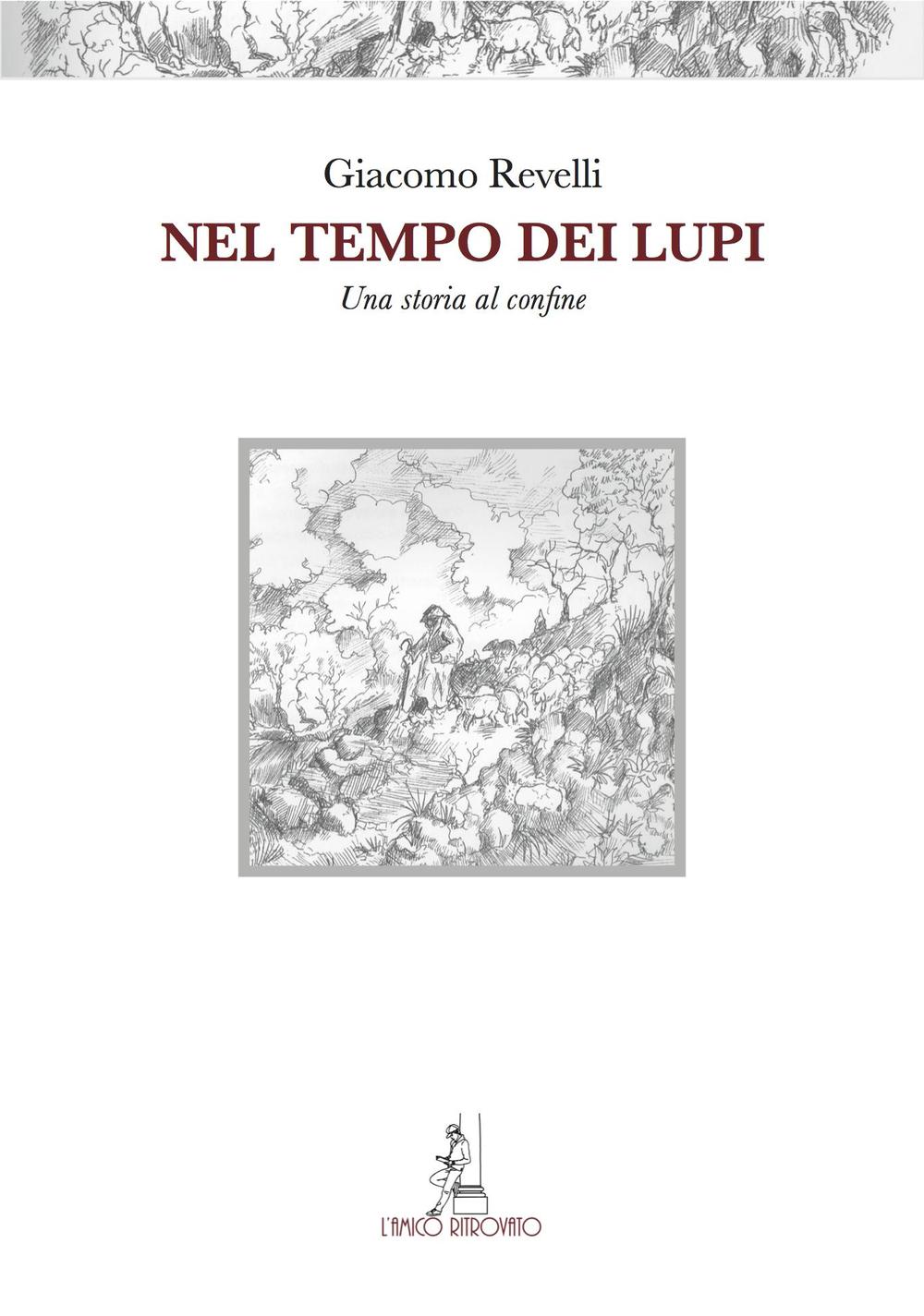 Nel tempo dei lupi. Una storia al confine