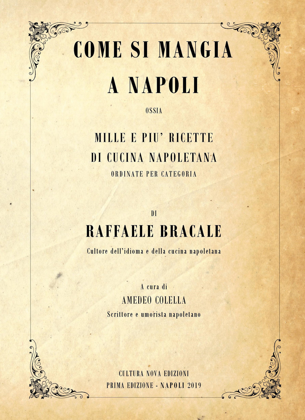 Come si mangia a Napoli. Mille e più ricette di cucina napoletana ordinate per categoria