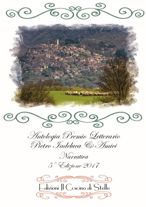 Antologia premio letterario Pietro Iadeluca & amici. Narrativa. 5ª edizione