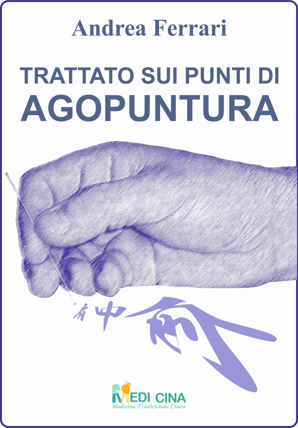 Trattato sui punti di agopuntura. Ediz. a colori