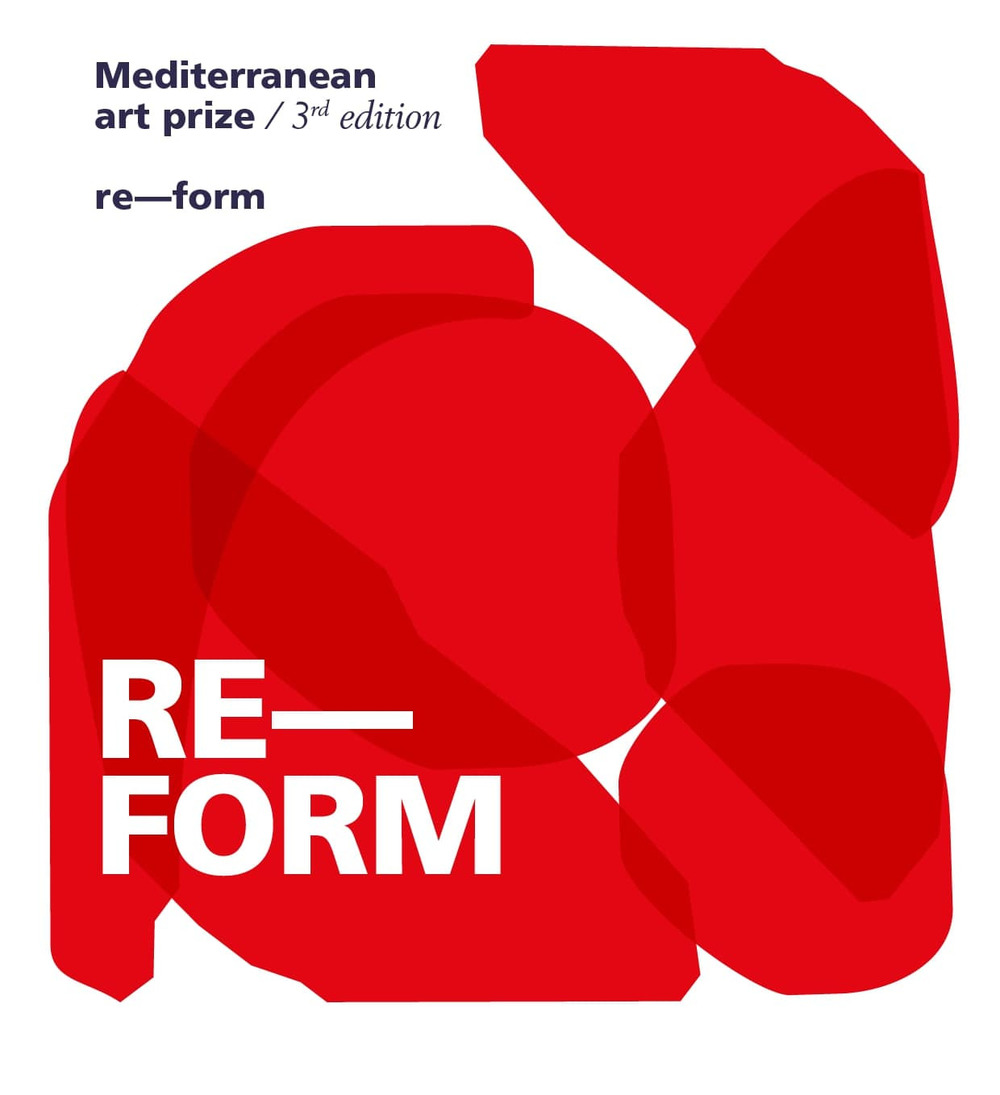 Mediterranean Art Prize. 3rd edition. Re-form. Ediz. illustrata