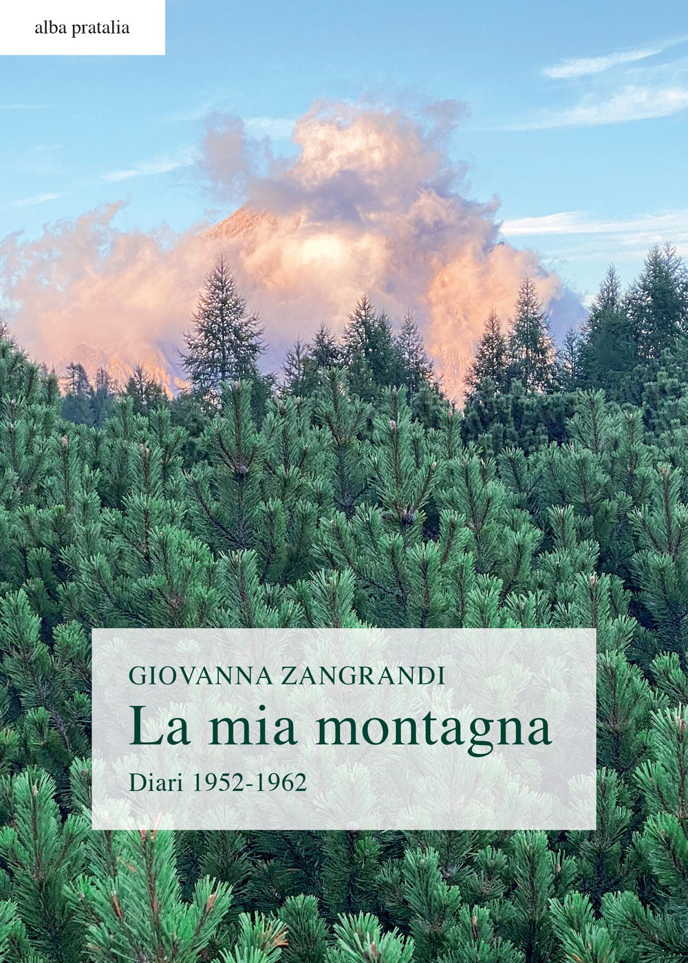 La mia montagna. Diari 1952-1962