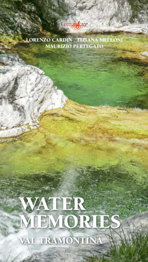 Water Memories. Val Tramontina