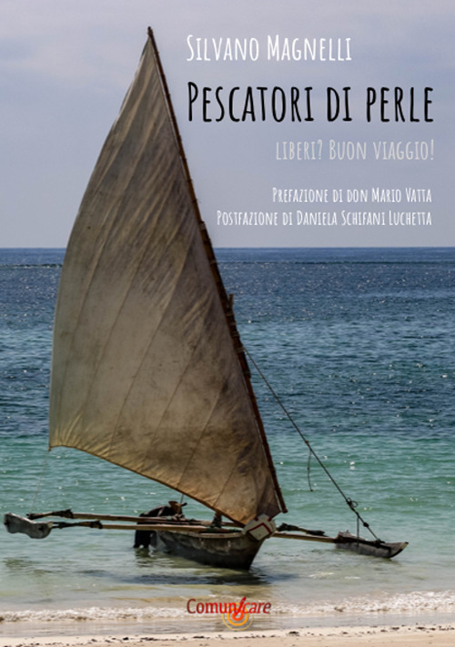 Pescatori di perle. Liberi? Buon viaggio!