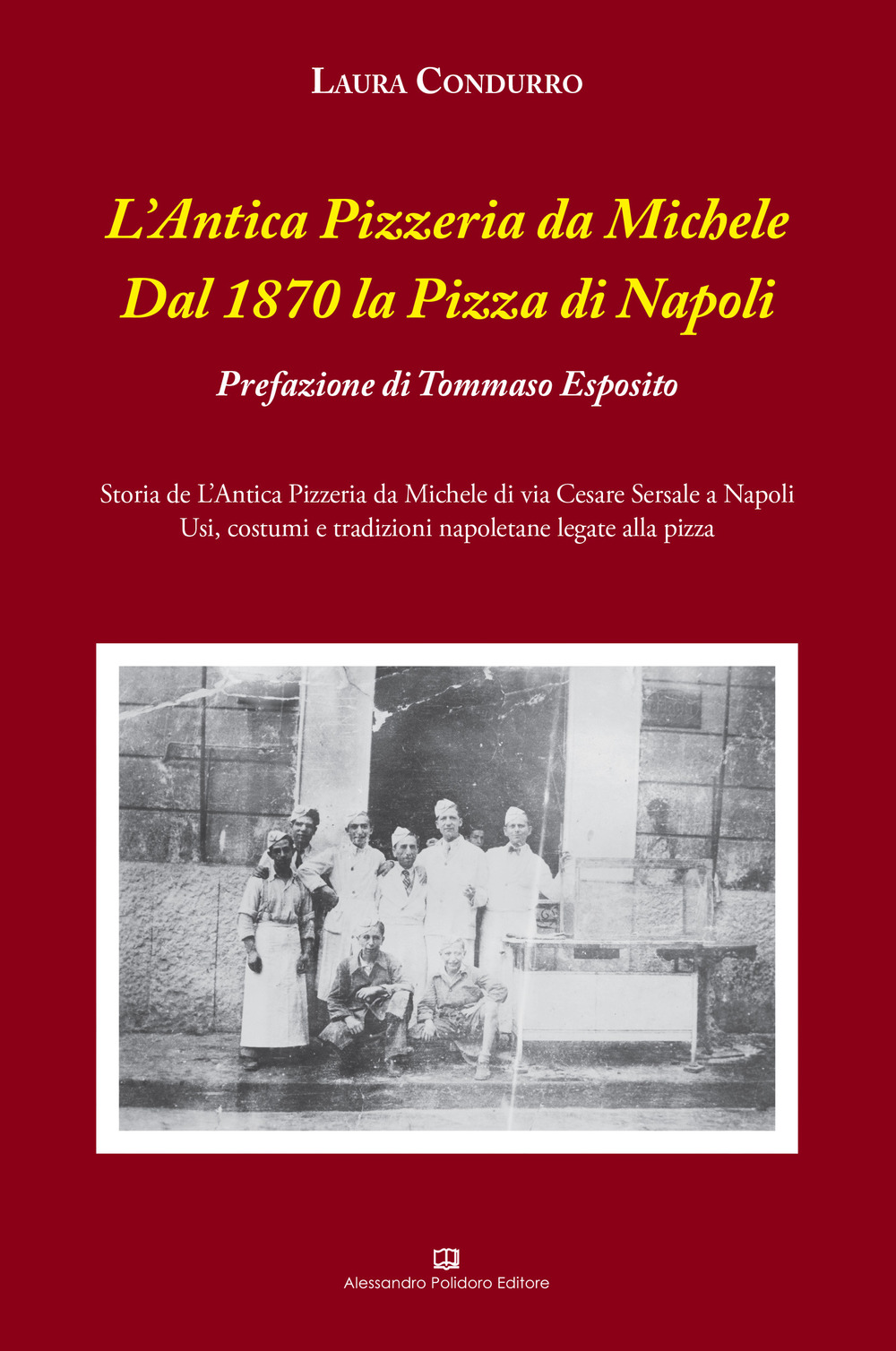 L'Antica Pizzeria da Michele. Dal 1870 la pizza di Napoli