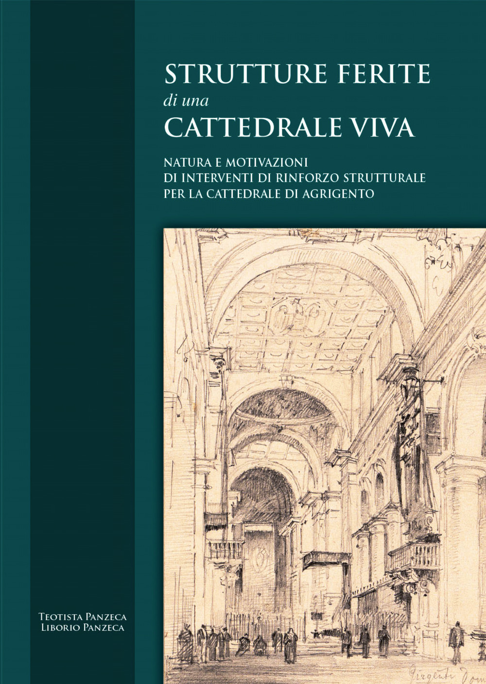 Strutture ferite di una cattedrale viva. Natura e motivazioni di interventi di rinforzo strutturale per la cattedrale di Agrigento