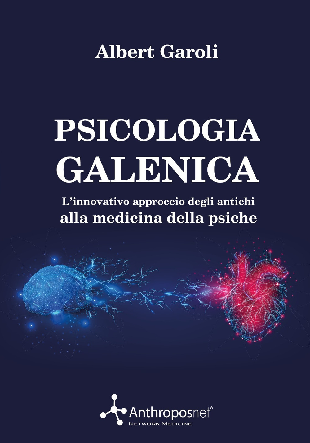 Psicologia galenica. L'innovativo approccio degli antichi alla medicina della psiche
