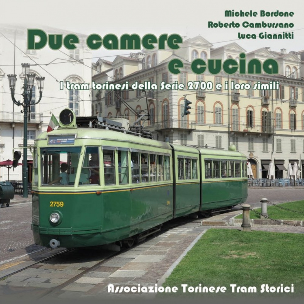 Due camere e cucina. I tram torinesi della serie 2700 e i loro simili