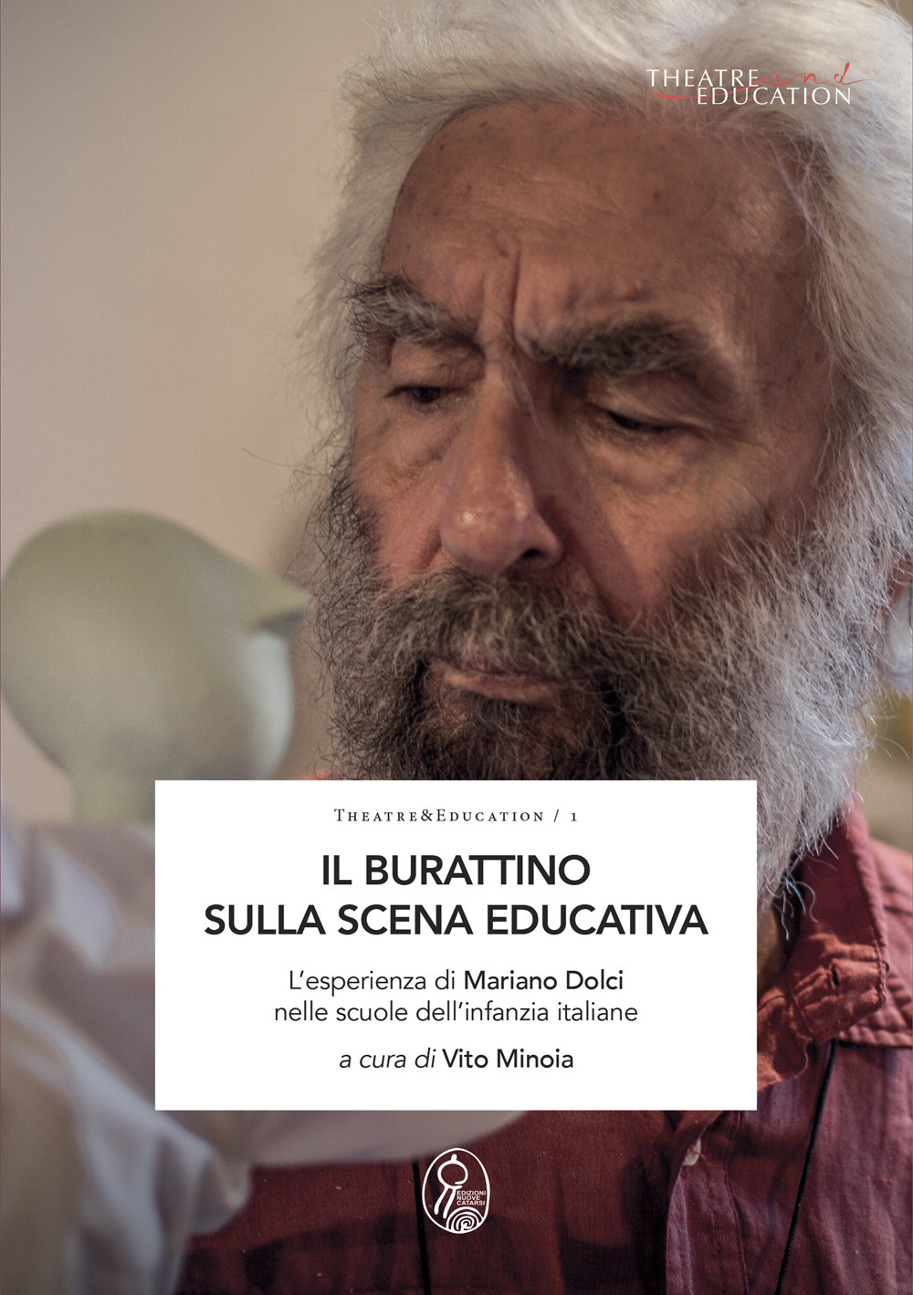 Il burattino sulla scena educativa. L'esperienza di Mariano Dolci nelle scuole dell'infanzia italiane. Ediz. illustrata