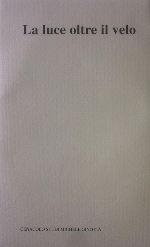 La luce oltre il velo oppure il buio. In forme chiuse