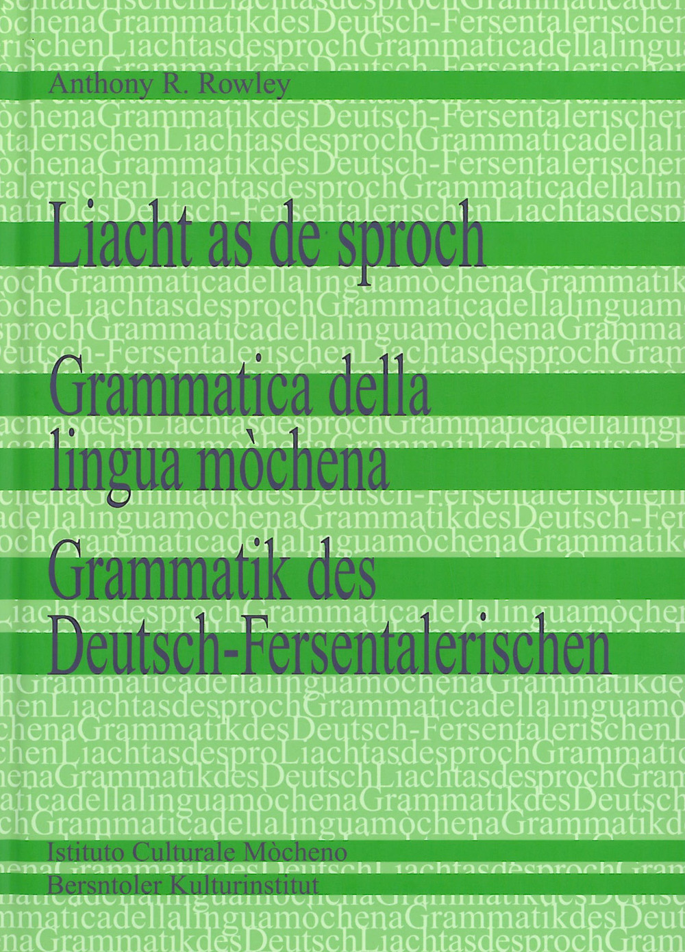 Liacht as de sproch. Grammatica della lingua mòchena-Grammatik des Deutsch-Fersentalerischen. Ediz. tedesca e italiana