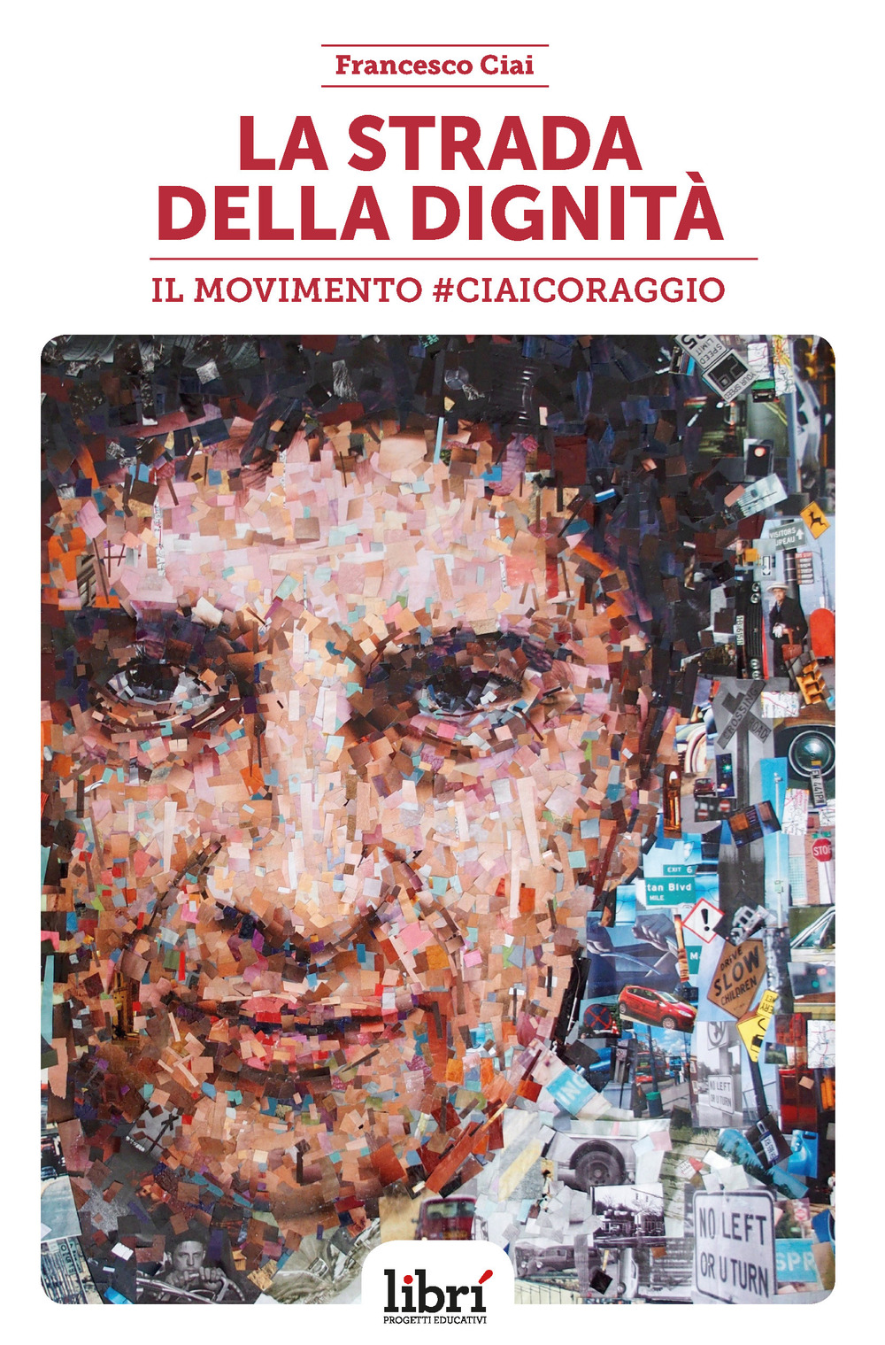 La strada della dignità. Il movimento #CiaiCoraggio