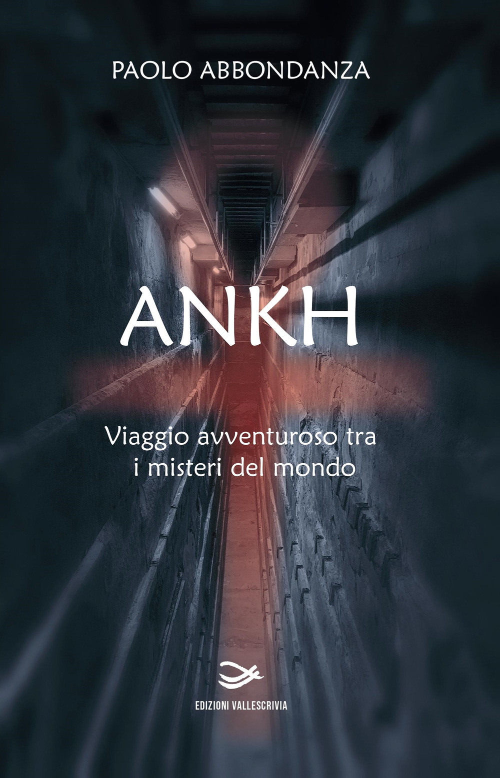 Ankh. Viaggio avventuroso tra i misteri del mondo